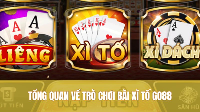 Xì Tố GO88: Kinh Nghiệm Cá Cược Từ Bậc Thầy 2025 1 Tổng quan về trò chơi bài Xì Tố GO88